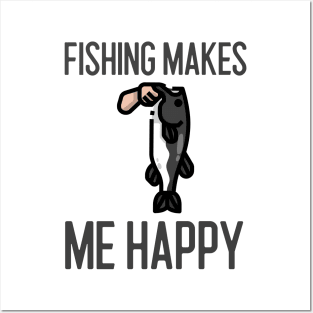 Fishing Makes Me Happy Posters and Art